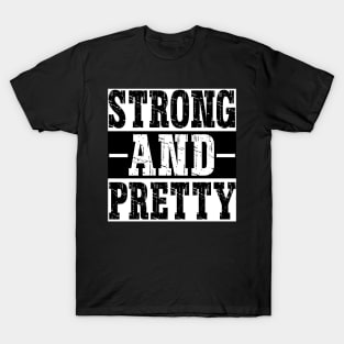 Strong And Pretty T-Shirt